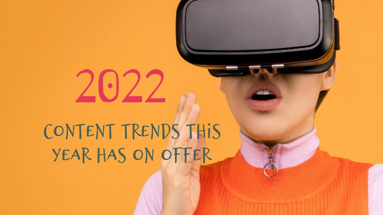 picture with title 2022 content trends this year has on offer